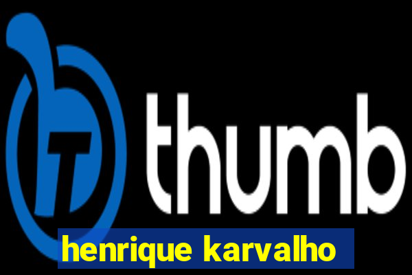 henrique karvalho